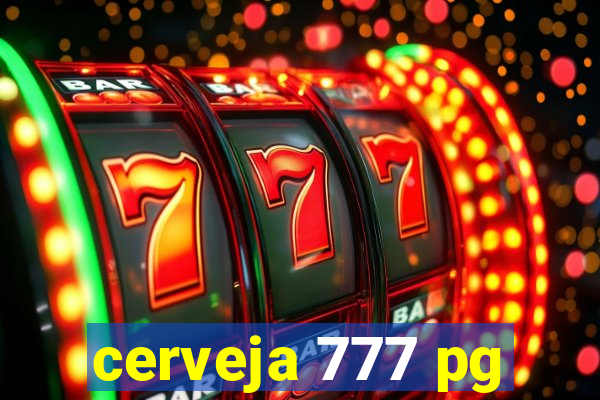 cerveja 777 pg